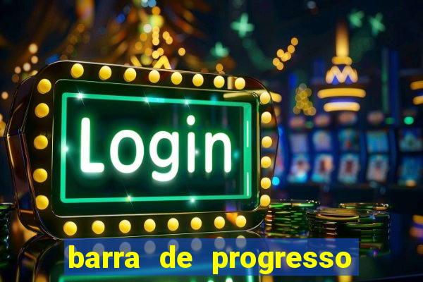 barra de progresso 99 blaze o que significa